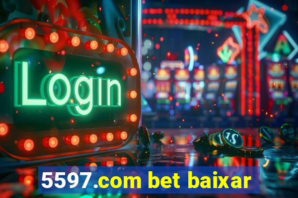 5597.com bet baixar